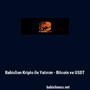 Bahislion Kripto ile Yatırım - Bitcoin ve USDT