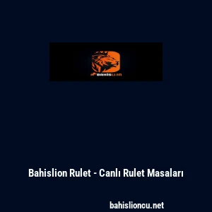Bahislion Rulet - Canlı Rulet Masaları